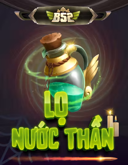 B52 Lọ Nước Thần